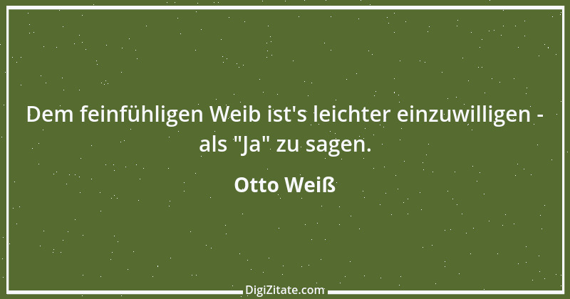 Zitat von Otto Weiß 72