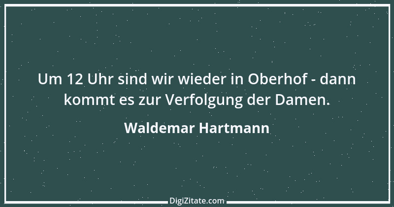 Zitat von Waldemar Hartmann 10