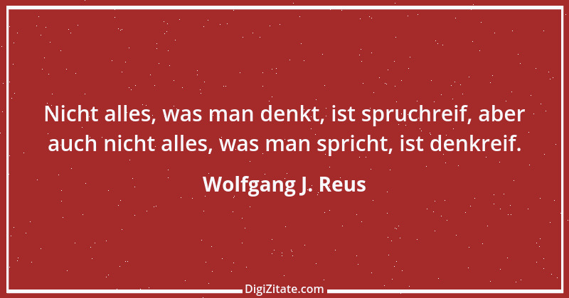 Zitat von Wolfgang J. Reus 43