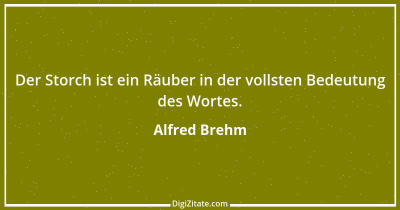 Zitat von Alfred Brehm 45