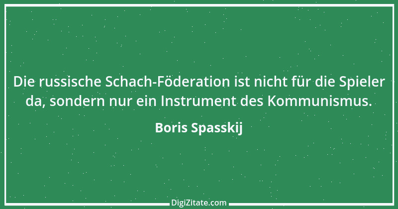 Zitat von Boris Spasskij 1