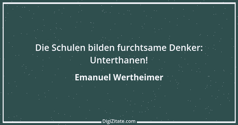 Zitat von Emanuel Wertheimer 279