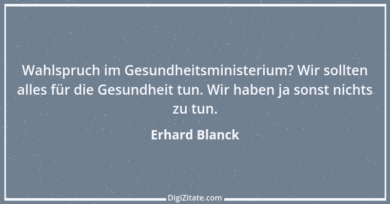 Zitat von Erhard Blanck 759