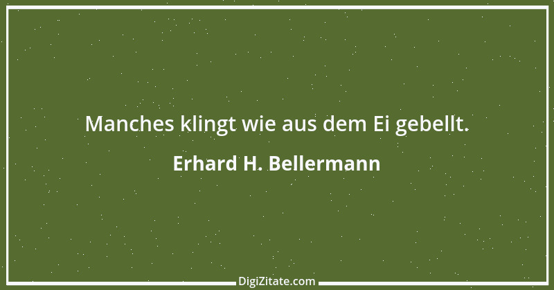 Zitat von Erhard H. Bellermann 718