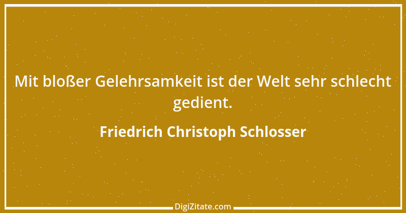 Zitat von Friedrich Christoph Schlosser 8