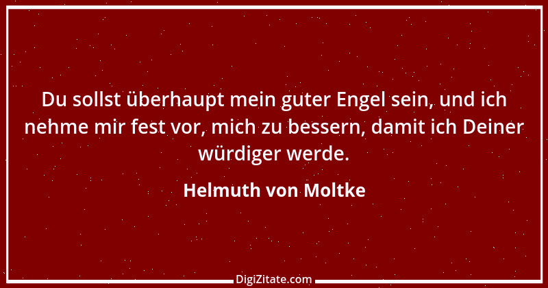 Zitat von Helmuth von Moltke 6