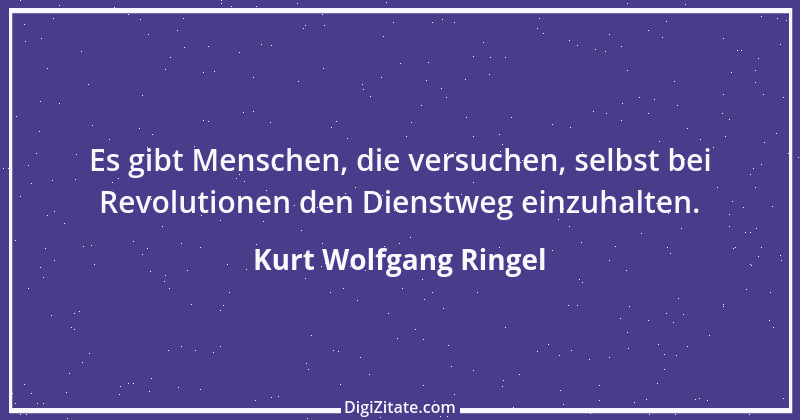 Zitat von Kurt Wolfgang Ringel 85