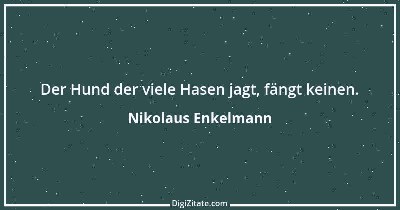 Zitat von Nikolaus Enkelmann 11