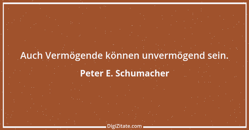 Zitat von Peter E. Schumacher 9