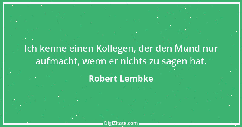 Zitat von Robert Lembke 50