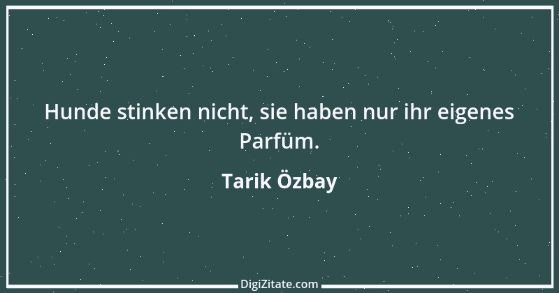 Zitat von Tarik Özbay 9