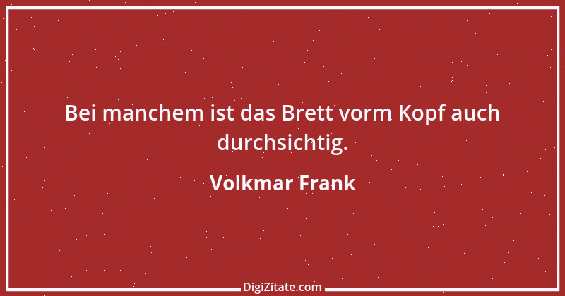 Zitat von Volkmar Frank 42