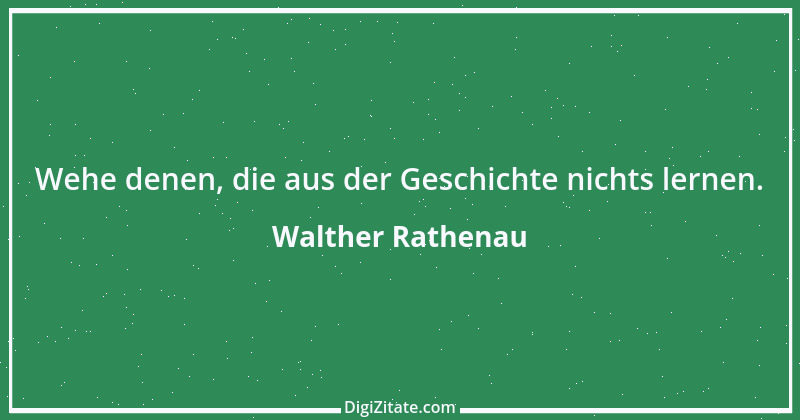 Zitat von Walther Rathenau 9