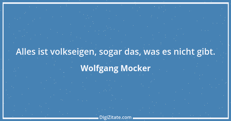 Zitat von Wolfgang Mocker 225