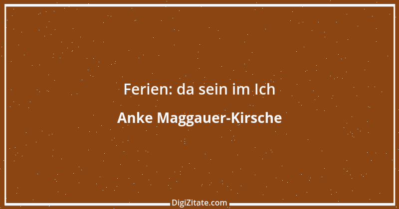 Zitat von Anke Maggauer-Kirsche 502