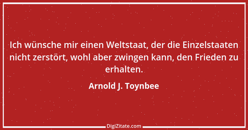 Zitat von Arnold J. Toynbee 10