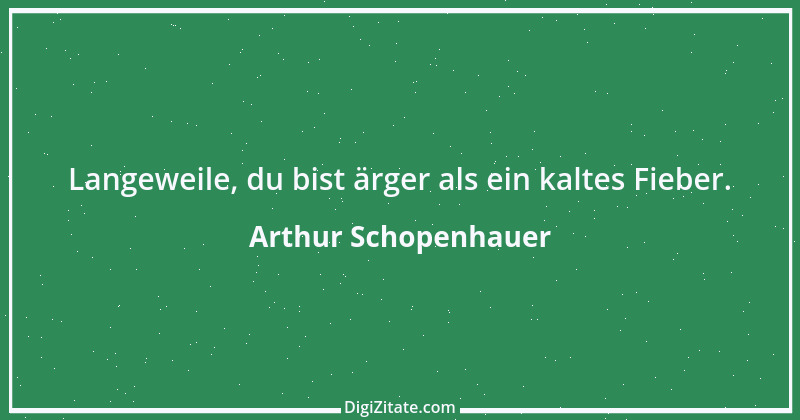 Zitat von Arthur Schopenhauer 71