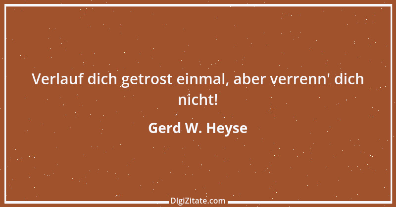 Zitat von Gerd W. Heyse 313