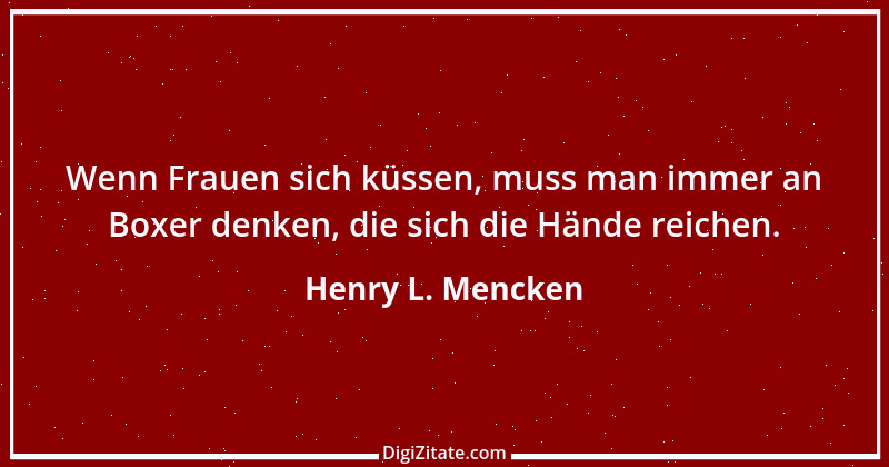 Zitat von Henry L. Mencken 11