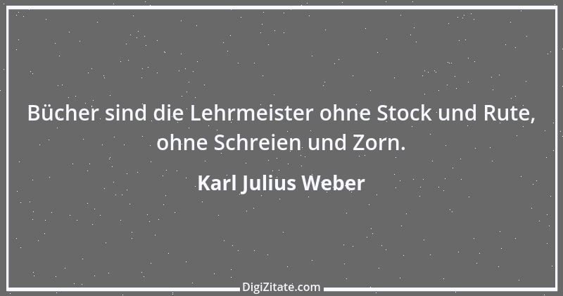 Zitat von Karl Julius Weber 173