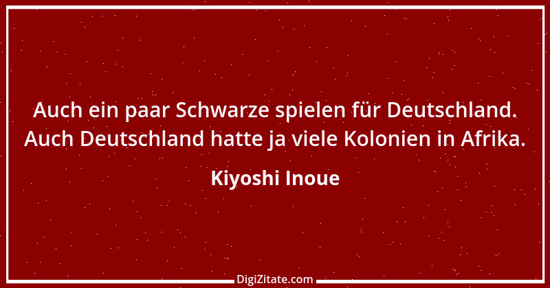 Zitat von Kiyoshi Inoue 5