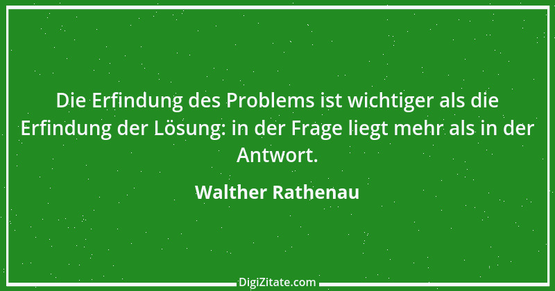 Zitat von Walther Rathenau 10