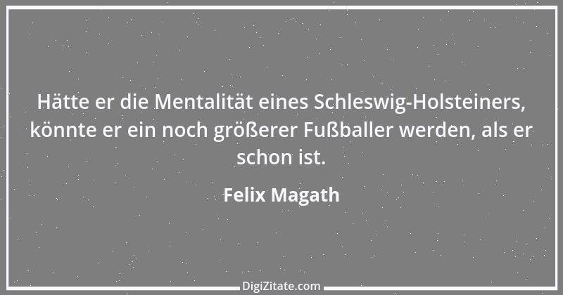 Zitat von Felix Magath 43