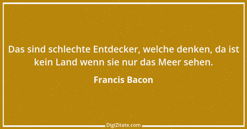 Zitat von Francis Bacon 28