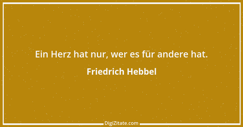 Zitat von Friedrich Hebbel 129