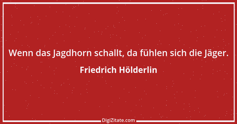 Zitat von Friedrich Hölderlin 284