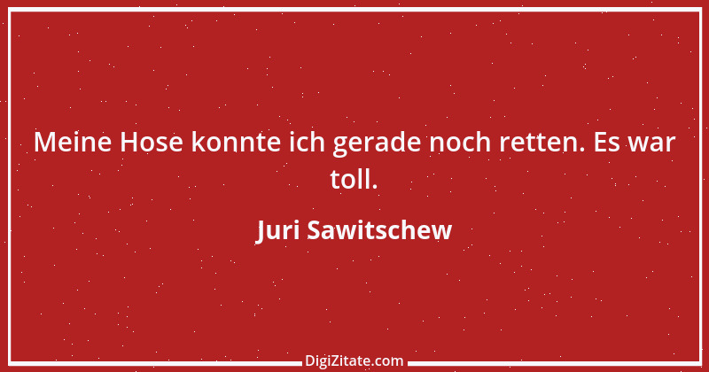 Zitat von Juri Sawitschew 2