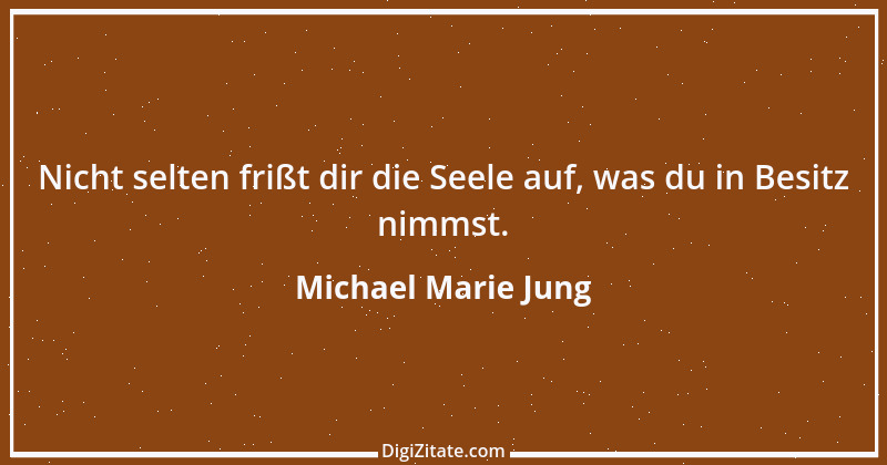 Zitat von Michael Marie Jung 341