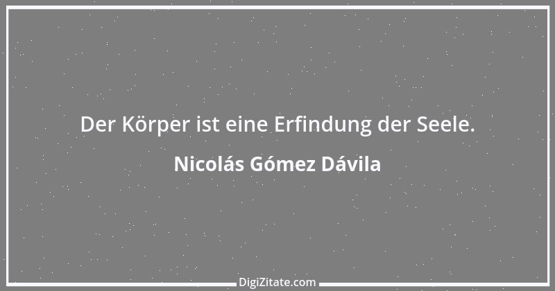 Zitat von Nicolás Gómez Dávila 3