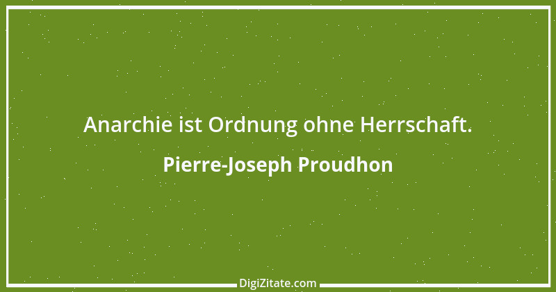 Zitat von Pierre-Joseph Proudhon 30