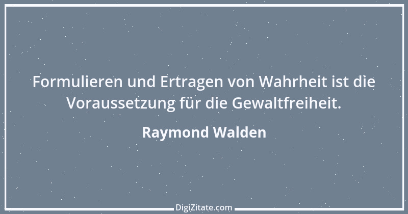 Zitat von Raymond Walden 247