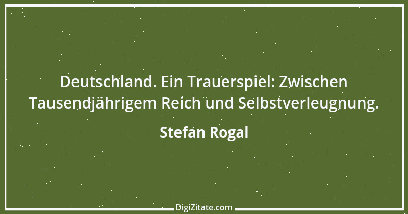 Zitat von Stefan Rogal 143