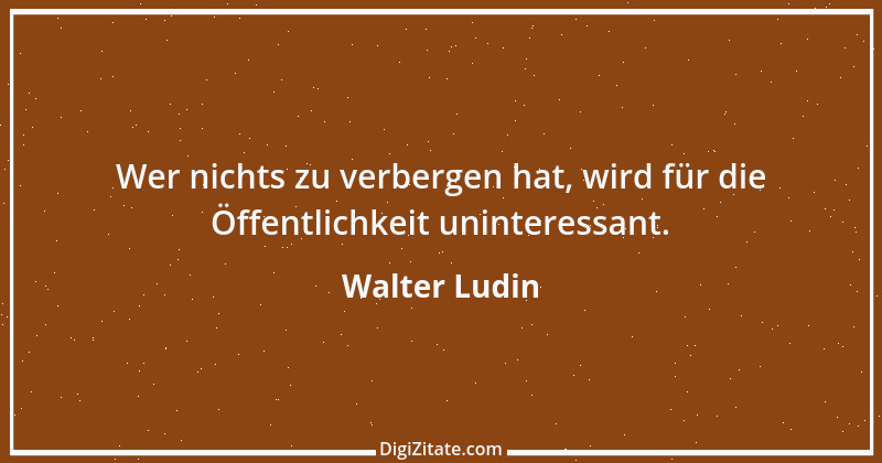 Zitat von Walter Ludin 276