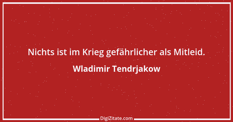 Zitat von Wladimir Tendrjakow 32