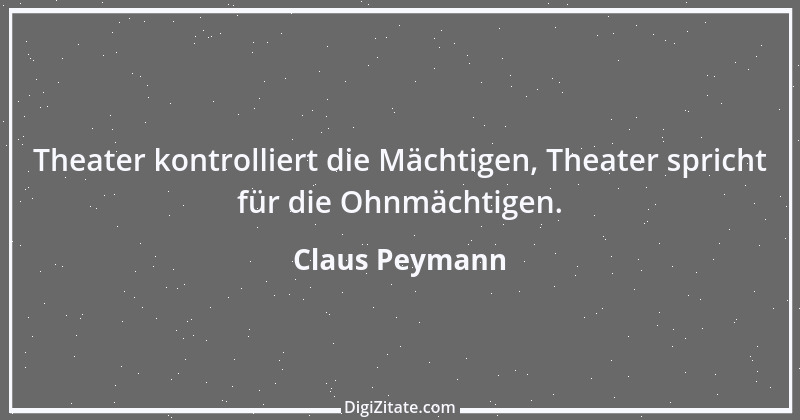 Zitat von Claus Peymann 1