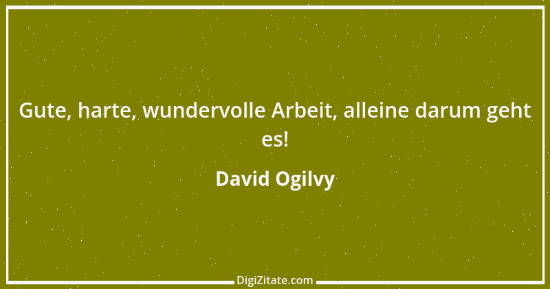 Zitat von David Ogilvy 6