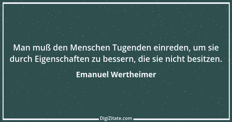 Zitat von Emanuel Wertheimer 281