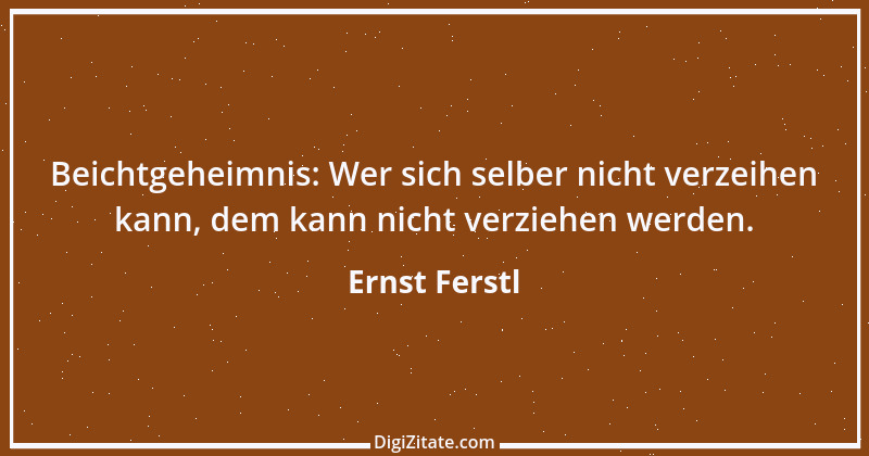 Zitat von Ernst Ferstl 647