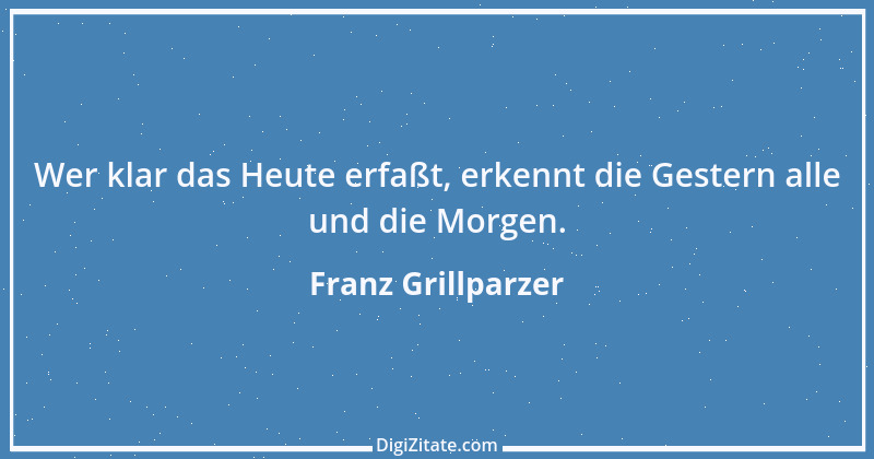 Zitat von Franz Grillparzer 52