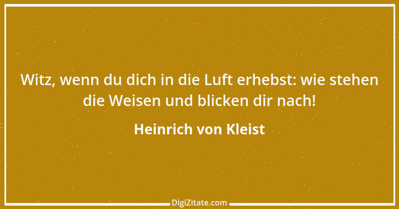 Zitat von Heinrich von Kleist 105