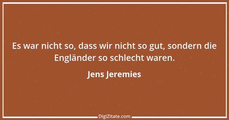 Zitat von Jens Jeremies 4