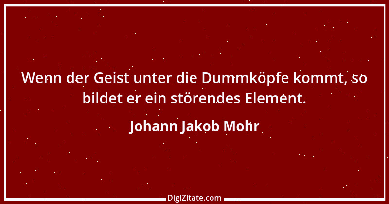 Zitat von Johann Jakob Mohr 240