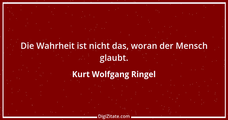 Zitat von Kurt Wolfgang Ringel 87