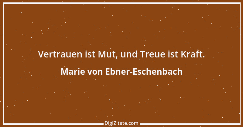 Zitat von Marie von Ebner-Eschenbach 174