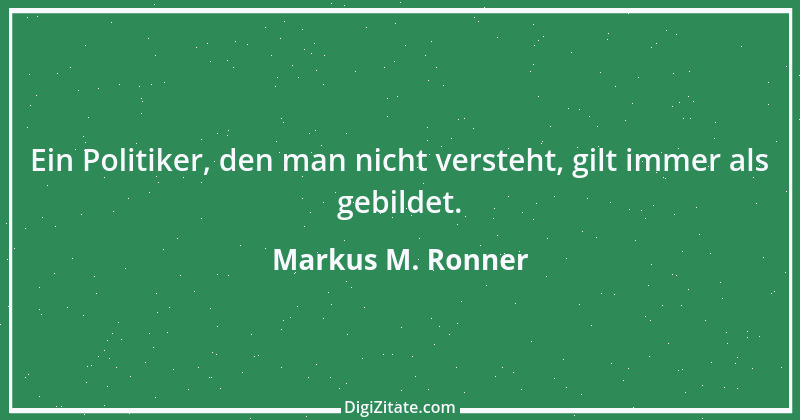 Zitat von Markus M. Ronner 122