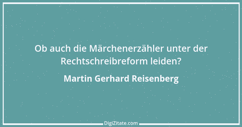 Zitat von Martin Gerhard Reisenberg 2521